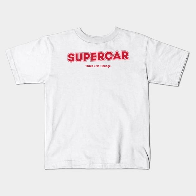 Supercar, Three Out Change Kids T-Shirt by PowelCastStudio